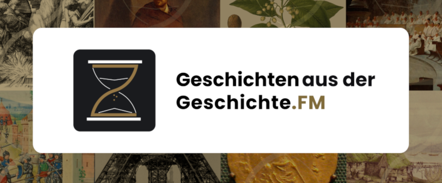 Der Geschichte Podcast Geschichten aus der Geschichte